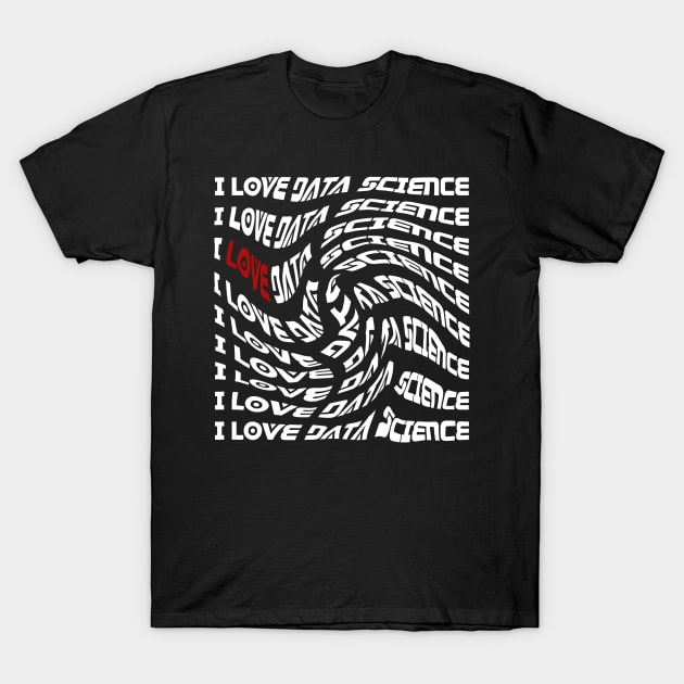 I Love Data Science | Distorted Sci-Fi Typography Whirlpool T-Shirt by aRtVerse